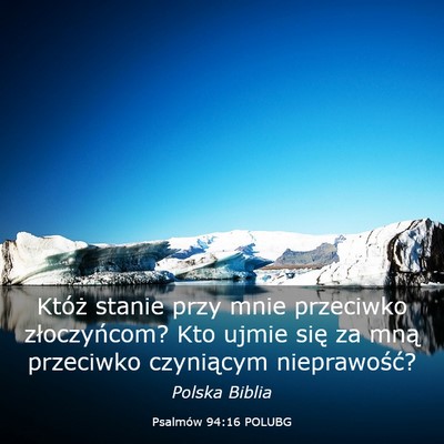 Picture 03 - Psalmów 94:16 POLUBG - Któż stanie przy mnie przeciwko złoczyńcom? - Bible Verse Picture