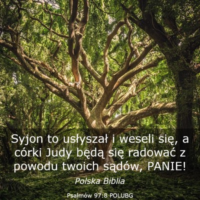 Picture 03 - Psalmów 97:8 POLUBG - Syjon to usłyszał i weseli się, a córki Judy - Bible Verse Picture