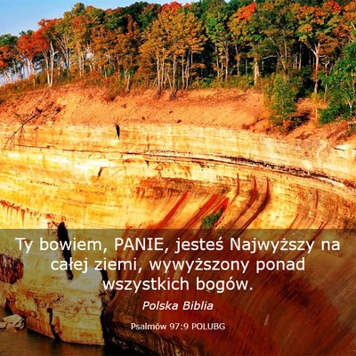 Picture 03 - Psalmów 97:9 POLUBG - Ty bowiem, PANIE, jesteś Najwyższy na całej - Bible Verse Picture