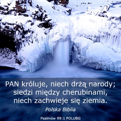 Picture 03 - Psalmów 99:1 POLUBG - PAN króluje, niech drżą narody; siedzi między - Bible Verse Picture