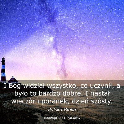Picture 03 - Rodzaju 1:31 POLUBG - I Bóg widział wszystko, co uczynił, a było to - Bible Verse Picture