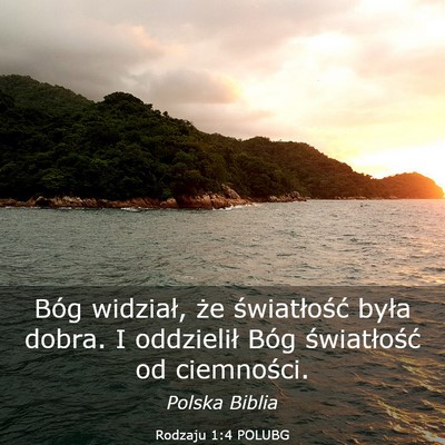 Picture 03 - Rodzaju 1:4 POLUBG - Bóg widział, że światłość była dobra. I - Bible Verse Picture