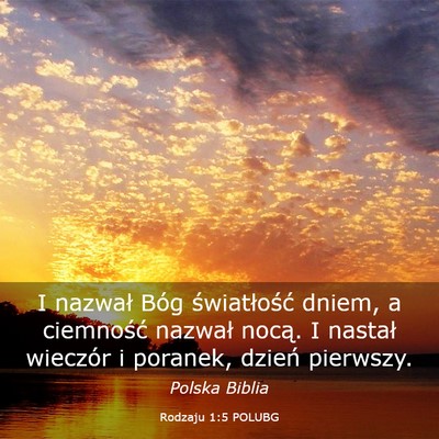 Picture 03 - Rodzaju 1:5 POLUBG - I nazwał Bóg światłość dniem, a ciemność - Bible Verse Picture