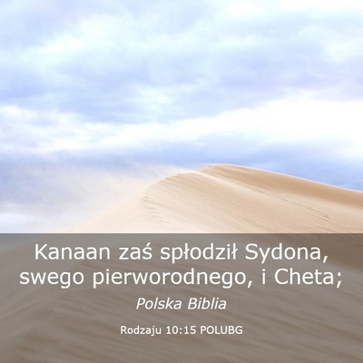 Picture 03 - Rodzaju 10:15 POLUBG - Kanaan zaś spłodził Sydona, swego - Bible Verse Picture