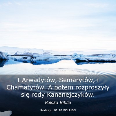 Picture 03 - Rodzaju 10:18 POLUBG - I Arwadytów, Semarytów, i Chamatytów. A potem - Bible Verse Picture