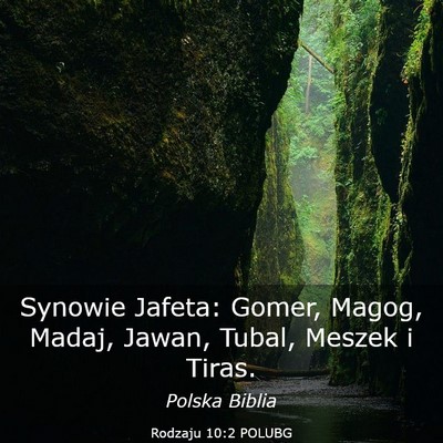 Picture 03 - Rodzaju 10:2 POLUBG - Synowie Jafeta: Gomer, Magog, Madaj, Jawan, - Bible Verse Picture