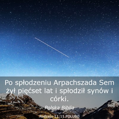 Picture 03 - Rodzaju 11:11 POLUBG - Po spłodzeniu Arpachszada Sem żył pięćset - Bible Verse Picture