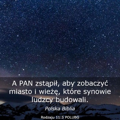 Picture 03 - Rodzaju 11:5 POLUBG - A PAN zstąpił, aby zobaczyć miasto i wieżę, - Bible Verse Picture