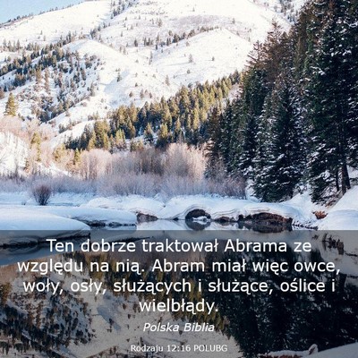 Picture 03 - Rodzaju 12:16 POLUBG - Ten dobrze traktował Abrama ze względu na nią. - Bible Verse Picture