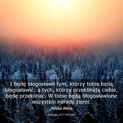 Picture 03 - Rodzaju 12:3 POLUBG - I będę błogosławił tym, którzy tobie będą - Bible Verse Picture