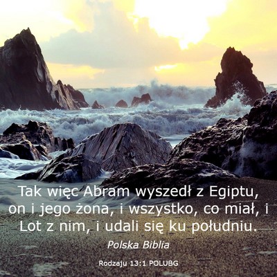 Picture 03 - Rodzaju 13:1 POLUBG - Tak więc Abram wyszedł z Egiptu, on i jego - Bible Verse Picture