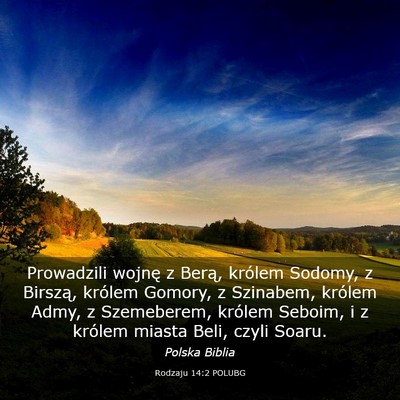 Picture 03 - Rodzaju 14:2 POLUBG - Prowadzili wojnę z Berą, królem Sodomy, z - Bible Verse Picture