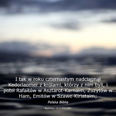 Picture 03 - Rodzaju 14:5 POLUBG - I tak w roku czternastym nadciągnął - Bible Verse Picture