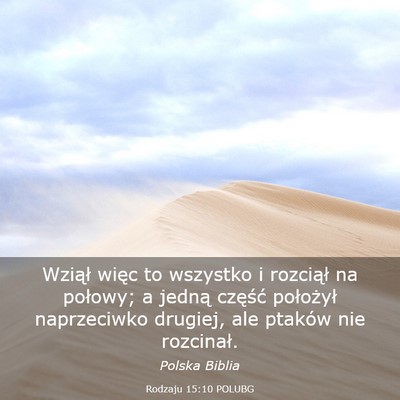 Picture 03 - Rodzaju 15:10 POLUBG - Wziął więc to wszystko i rozciął na połowy; - Bible Verse Picture