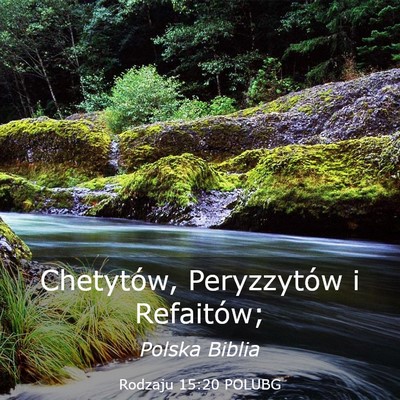 Picture 03 - Rodzaju 15:20 POLUBG - Chetytów, Peryzzytów i - Bible Verse Picture
