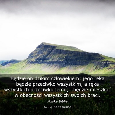Picture 03 - Rodzaju 16:12 POLUBG - Będzie on dzikim człowiekiem: jego ręka - Bible Verse Picture