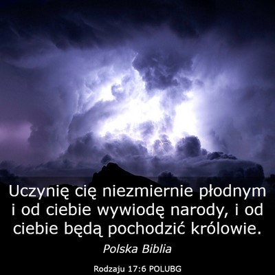 Picture 03 - Rodzaju 17:6 POLUBG - Uczynię cię niezmiernie płodnym i od ciebie - Bible Verse Picture