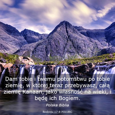 Picture 03 - Rodzaju 17:8 POLUBG - Dam tobie i twemu potomstwu po tobie ziemię, w - Bible Verse Picture