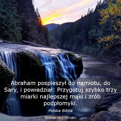 Picture 03 - Rodzaju 18:6 POLUBG - Abraham pospieszył do namiotu, do Sary, i - Bible Verse Picture