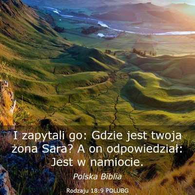 Picture 03 - Rodzaju 18:9 POLUBG - I zapytali go: Gdzie jest twoja żona Sara? A on - Bible Verse Picture