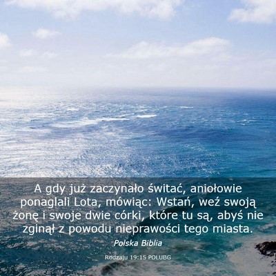 Picture 03 - Rodzaju 19:15 POLUBG - A gdy już zaczynało świtać, aniołowie - Bible Verse Picture