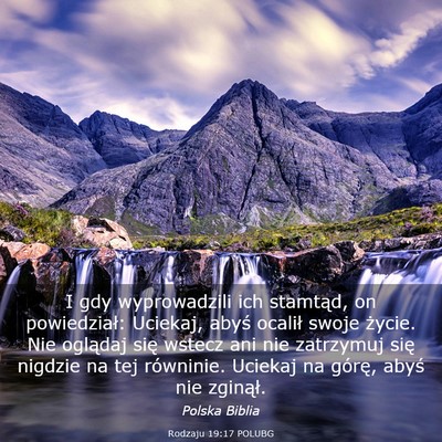 Picture 03 - Rodzaju 19:17 POLUBG - I gdy wyprowadzili ich stamtąd, on powiedział: - Bible Verse Picture