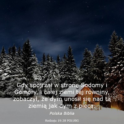 Picture 03 - Rodzaju 19:28 POLUBG - Gdy spojrzał w stronę Sodomy i Gomory, i całej - Bible Verse Picture