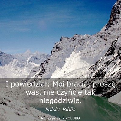 Picture 03 - Rodzaju 19:7 POLUBG - I powiedział: Moi bracia, proszę was, nie - Bible Verse Picture
