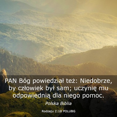 Picture 03 - Rodzaju 2:18 POLUBG - PAN Bóg powiedział też: Niedobrze, by - Bible Verse Picture