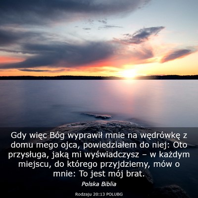 Picture 03 - Rodzaju 20:13 POLUBG - Gdy więc Bóg wyprawił mnie na wędrówkę z - Bible Verse Picture