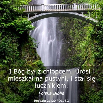 Picture 03 - Rodzaju 21:20 POLUBG - I Bóg był z chłopcem. Urósł i mieszkał na - Bible Verse Picture