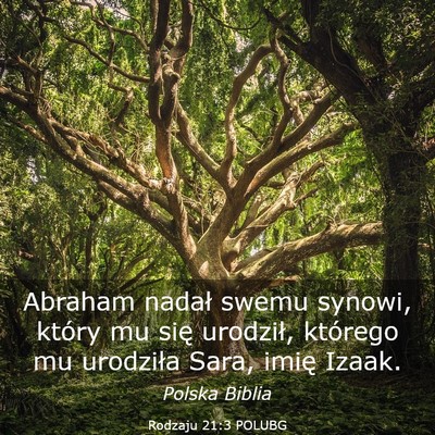 Picture 03 - Rodzaju 21:3 POLUBG - Abraham nadał swemu synowi, który mu się - Bible Verse Picture