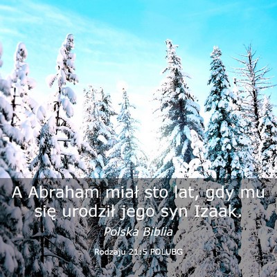 Picture 03 - Rodzaju 21:5 POLUBG - A Abraham miał sto lat, gdy mu się urodził - Bible Verse Picture