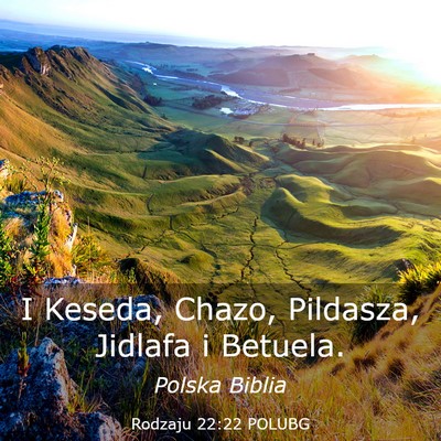 Picture 03 - Rodzaju 22:22 POLUBG - I Keseda, Chazo, Pildasza, Jidlafa i - Bible Verse Picture