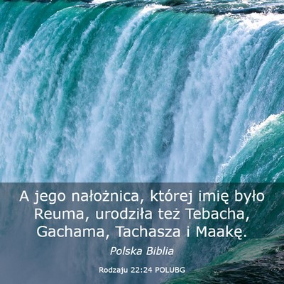 Picture 03 - Rodzaju 22:24 POLUBG - A jego nałożnica, której imię było Reuma, - Bible Verse Picture