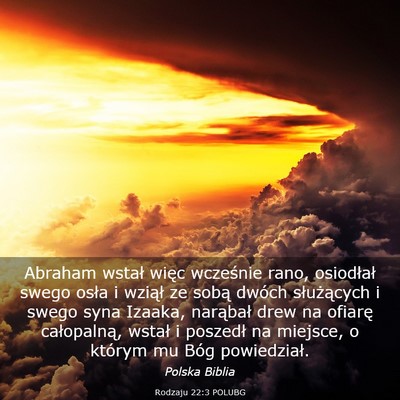 Picture 03 - Rodzaju 22:3 POLUBG - Abraham wstał więc wcześnie rano, osiodłał - Bible Verse Picture