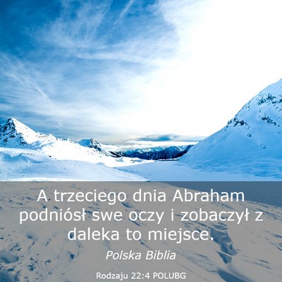 Picture 03 - Rodzaju 22:4 POLUBG - A trzeciego dnia Abraham podniósł swe oczy i - Bible Verse Picture
