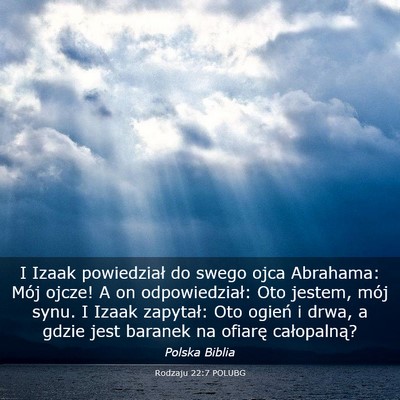 Picture 03 - Rodzaju 22:7 POLUBG - I Izaak powiedział do swego ojca Abrahama: Mój - Bible Verse Picture