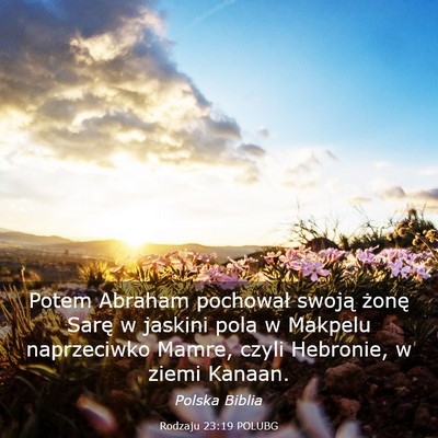 Picture 03 - Rodzaju 23:19 POLUBG - Potem Abraham pochował swoją żonę Sarę w - Bible Verse Picture