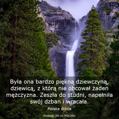 Picture 03 - Rodzaju 24:16 POLUBG - Była ona bardzo piękną dziewczyną, dziewicą, - Bible Verse Picture