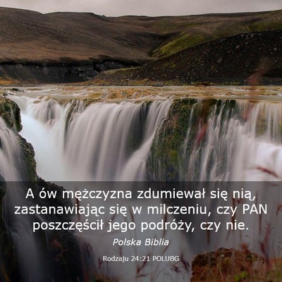 Picture 03 - Rodzaju 24:21 POLUBG - A ów mężczyzna zdumiewał się nią, - Bible Verse Picture