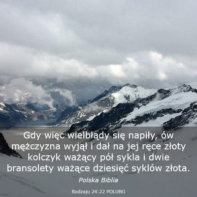 Picture 03 - Rodzaju 24:22 POLUBG - Gdy więc wielbłądy się napiły, ów - Bible Verse Picture