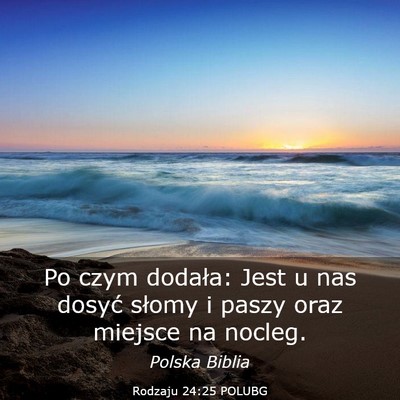 Picture 03 - Rodzaju 24:25 POLUBG - Po czym dodała: Jest u nas dosyć słomy i paszy - Bible Verse Picture