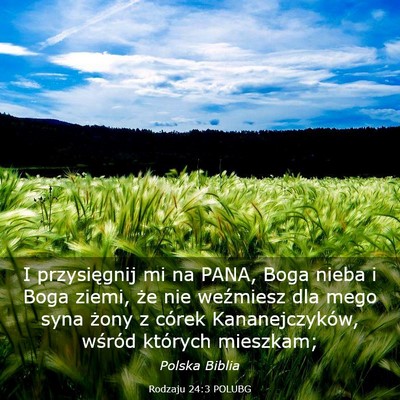 Picture 03 - Rodzaju 24:3 POLUBG - I przysięgnij mi na PANA, Boga nieba i Boga - Bible Verse Picture