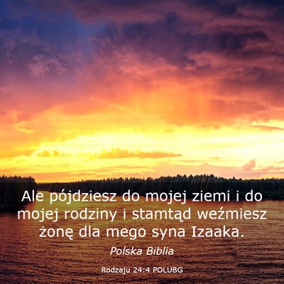 Picture 03 - Rodzaju 24:4 POLUBG - Ale pójdziesz do mojej ziemi i do mojej rodziny - Bible Verse Picture