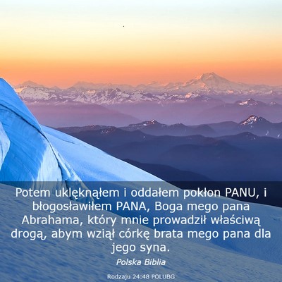 Picture 03 - Rodzaju 24:48 POLUBG - Potem uklęknąłem i oddałem pokłon PANU, i - Bible Verse Picture