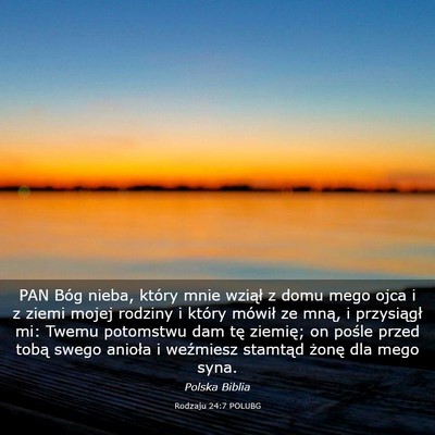 Picture 03 - Rodzaju 24:7 POLUBG - PAN Bóg nieba, który mnie wziął z domu mego - Bible Verse Picture