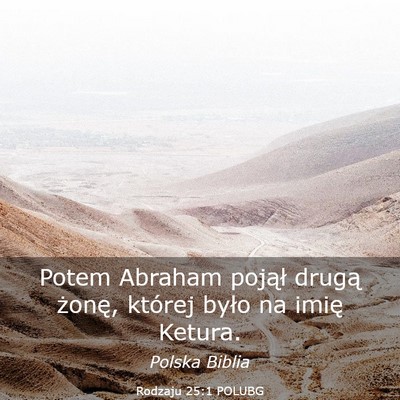 Picture 03 - Rodzaju 25:1 POLUBG - Potem Abraham pojął drugą żonę, której - Bible Verse Picture