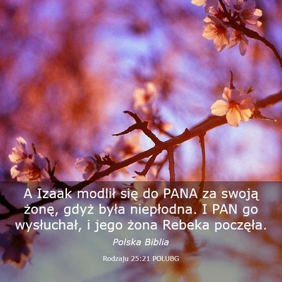Picture 03 - Rodzaju 25:21 POLUBG - A Izaak modlił się do PANA za swoją żonę, - Bible Verse Picture