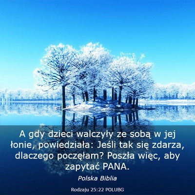 Picture 03 - Rodzaju 25:22 POLUBG - A gdy dzieci walczyły ze sobą w jej łonie, - Bible Verse Picture